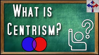 What is Centrism Why I Created This Channel [upl. by Ekrub]