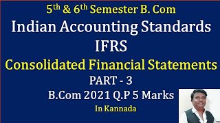 IAS IFRS  Consolidated Financial Statements PART 3  BCOM 2021 Question Paper 5 Marks By Srinath [upl. by Martguerita336]