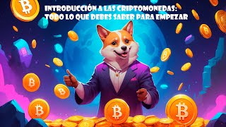 Introducción a las Criptomonedas Todo lo que Necesitas Saber para Empezar [upl. by Nediarb]