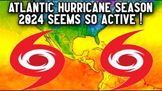 Atlantic Hurricane Season 2024 Seems Much Active Than 2023 [upl. by Llenram]