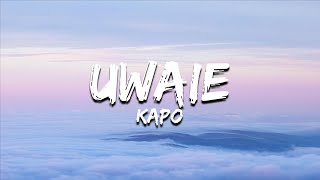 Kapo  UWAIE LetraLyrics [upl. by Rabbaj]