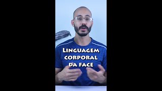 A Linguagem Corporal da Face shorts [upl. by Rube749]