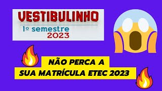 🔥NÃO PERCA A SUA MATRÍCULA ETEC 2023  documentos prazos recursos 1ª 2ª 3ª e até 4ª chamada🔥 [upl. by Acyssej]