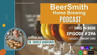 DMS In Beer with Dr Charlie Bamforth  BeerSmith Podcast 296 [upl. by Melvina311]