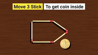 Move only 3 stick to get the coin inside  Tricky Matchstick Puzzles with Answer [upl. by Trebbor]