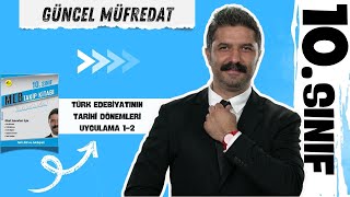 10SINIF  Türk Ed Tarihî Dönemleri Uygulama 12  Türk Dili ve Edebiyatı [upl. by Arianne]