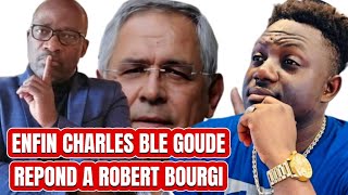 🛑👉🏿ENFIN CHARLES BLÉ GOUDE RÉPOND A ROBERT BOURGI😝🛑👉🏿UNE NALYSE DE SOULEYMANE GBAGBO KONE [upl. by Ativak]