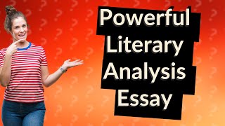 How Can I Craft My Literary Analysis Essay Effectively [upl. by Flight]