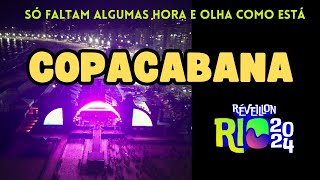 Faltam Algumas Horas olha Esse Palco e como está Copacabana para o Reveillon 2024 [upl. by Eenafets841]