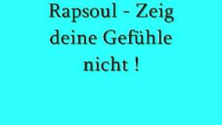 Rapsoul  Zeig deine Gefühle nicht [upl. by Macguiness]