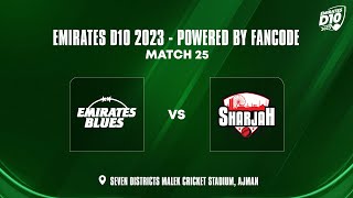 Emirates Blue vs Sharjah  Match 25  Emirates D10 Powered by FanCode [upl. by Va873]