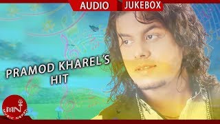 Pramod Kharel Hit Jukebox  Ambika Music [upl. by Artemas]