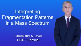 A Level Chemistry Revision quotInterpreting Fragmentation Patterns in a Mass Spectrumquot [upl. by Layap612]