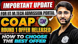 COAP Portal 2024  IIT Mtech  First Round Offer Released [upl. by Chrisoula532]