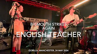 English Teacher  Bigmouth Strikes Again  Live 4k  Gorilla Manchester 24 May 2024 [upl. by Audette]