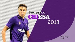 Federico Chiesa  Top Goals amp Skills  Fiorentina  2018 [upl. by Jefferey21]