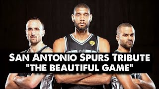 San Antonio Spurs Tribute  The Beautiful Game ORIGINAL [upl. by Assirahc945]