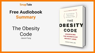 The Obesity Code by Jason Fung 9 Minute Summary [upl. by Nahej]