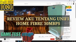 Review Aku Tentang Unifi Home Fibre 30Mbps  Game Test [upl. by Yc224]