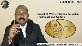 Impact of Westernisation on Indian Traditional and Culture  Legal Brief  162  CMLA [upl. by Lyndy]