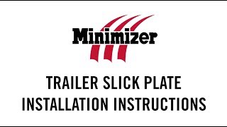 Minimizer Trailer Slick Plate installation instructions [upl. by Atsed803]