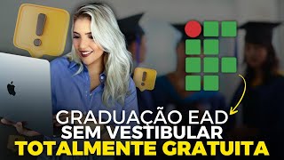 FAÃ‡A uma GRADUAÃ‡ÃƒO EAD GRATUITA SEM VESTIBULAR de INSTITUTO FEDERAL  Mari Rel [upl. by Hump]