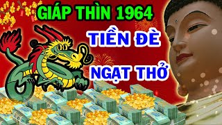 Tiên Tri TẾT GÂYSỐC Tuổi Giáp Thìn 1964 Cuối Năm Còn Lại Gì ĐÓN TẾT Giàu Sang Hay Nghèo Mạt Kiếp [upl. by Wales]