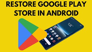 How to Restore Accidentally Deleted Google Play Store on Android [upl. by Neelrac11]