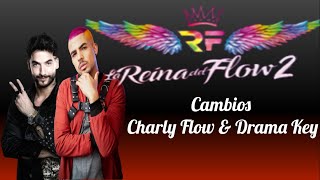 Cambios  Charly Flow ft Drama Key  La Reina del Flow 2 [upl. by Tobin]