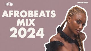 Afrobeats Mix March 2024  Best of Afrobeats March 2024 [upl. by Scurlock931]