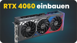 Nvidia RTX 4060 Grafikkarte einbauen amp anschließen [upl. by Htesil]