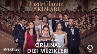 Fazilet Hanım ve Kızları  17  Bizden Geriye Kalanlar Soundtrack  Alp Yenier [upl. by Nerehs]