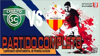 CERRITO vs PROGRESO completo [upl. by Branham]