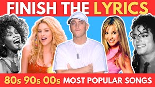 Finish The Lyrics 80s 90s 00s  Most Popular Songs Of All Time Part 2  Music Quiz 🎵🎶 [upl. by Afira]