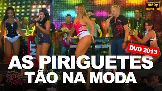 AS PIRIGUETES TÃO NA MODA  Forró Cintura de Mola DVD 2013 EM HD [upl. by Novyar]