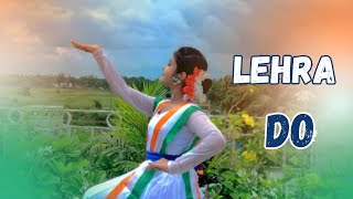 Lehra Do  Patriotic Dance Video  Independence Day Special  15 August  Seyashree Mallik [upl. by Aninnaig79]