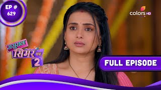 Sasural Simar Ka 2  ससुराल सिमर का  Episode 629  07 April 2023 [upl. by Annaes]