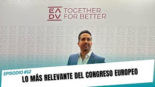 12  LO MÁS RELEVANTE DEL CONGRESO EUROPEO [upl. by Hannazus]