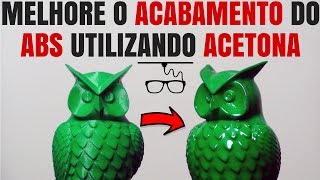 Como dar acabamento com Acetona nos Objetos de Impressão 3D [upl. by Nodlew]