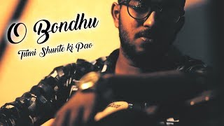 O Bondhu Tumi Shunte Ki Pao ও বন্ধু তুমি শুনতে কি পাও  Santanu Dey Sarkar  Unplugged Cover [upl. by Adnohr531]