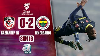 Gaziantep FK 02 Fenerbahçe Ziraat Türkiye Kupası Son 16 Turu  07022024 [upl. by Reagan213]