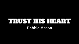 Trust His Heart  Babbie Mason  Minus One  Karaoke  Instrumental  Accompaniment [upl. by Rubio130]