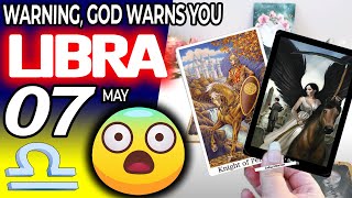 Libra ♎ ❌WARNING❌ GOD WARNS YOU 😨 horoscope for today MAY 7 2024 ♎ libra [upl. by Meyer]