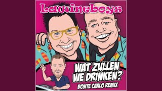 Wat Zullen We Drinken Bonte Carlo Extended Remix [upl. by Acnoib84]