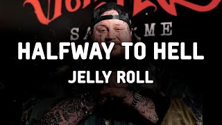 Jelly Roll  Halfway To Hell Lyrics [upl. by Thais]