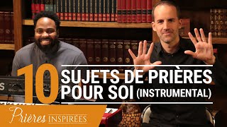 10 sujets de prières pour soi instrumental  Prières inspirées  Jérémy Sourdril [upl. by Angelis]