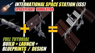 ISS  BUILD  BLUEPRINTS  TUTORIAL SPACEFLIGHT SIMULATOR [upl. by Philina]