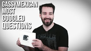 GassyMexican Answers Webs Most Searched Questions [upl. by Arber]