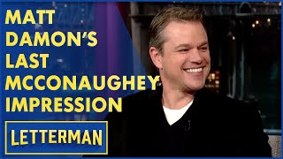 Is This Matt Damons Last Matthew McConaughey Impression  Letterman [upl. by Datha]