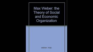 quotThe Theory of Social and Economic Organizationquot by max weber A short summary [upl. by Iphigeniah507]